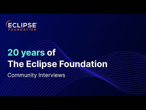 20 Years of the Eclipse Foundation - Community Interviews